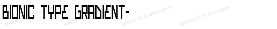 Bionic Type Gradient字体转换